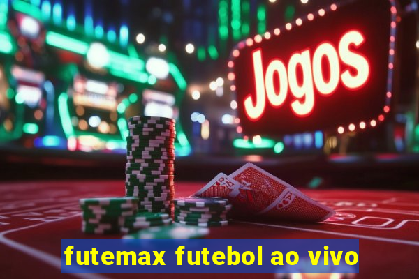 futemax futebol ao vivo